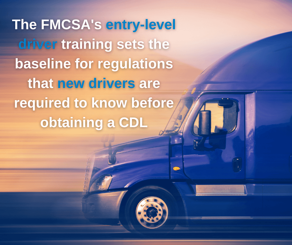 Understanding FMCSA’s New EntryLevel Driver Training